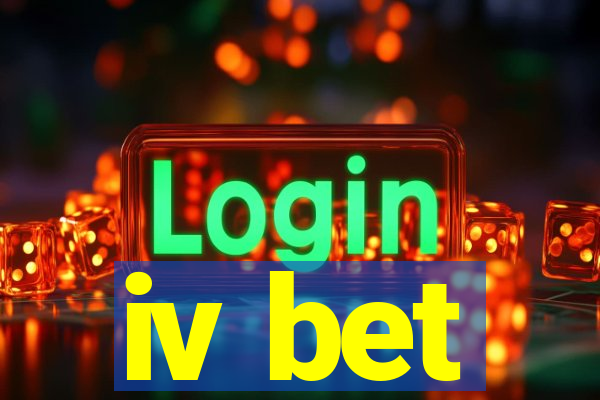 iv bet